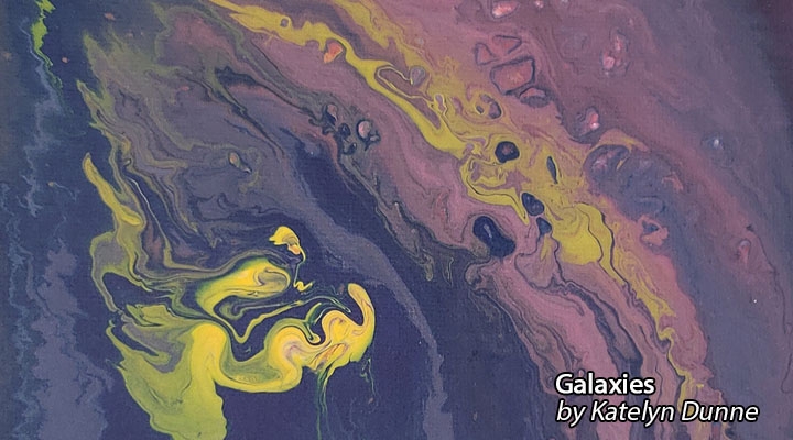 Galaxies by Katelyn Dunne